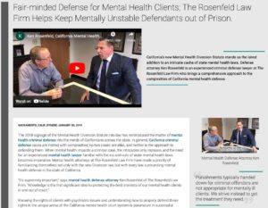 Fair-minded Defense for Mental Health Clients; The Rosenfeld Law Firm Helps Keep Mentally Unstable Defendants out of Prison.