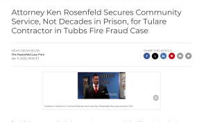 California criminal defense attorney Ken Rosenfeld wins community service time not prison | tubbs fire
