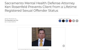 California criminal defense attorney ken rosenfeld frees client from lifetime registered sexual offender status 
